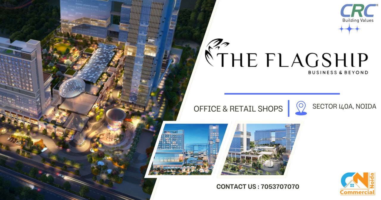 CRC The Flagship: Premium Commercial Spaces in Sector 140A Noida